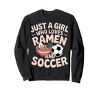 Just Who Loves Ramen And Soccer Sweatshirt - Trendy Graphic Men Women