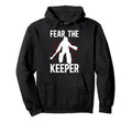 Fear Keeper Field Hockey Keeper Hoodie - Fun Novelty Design Men Women