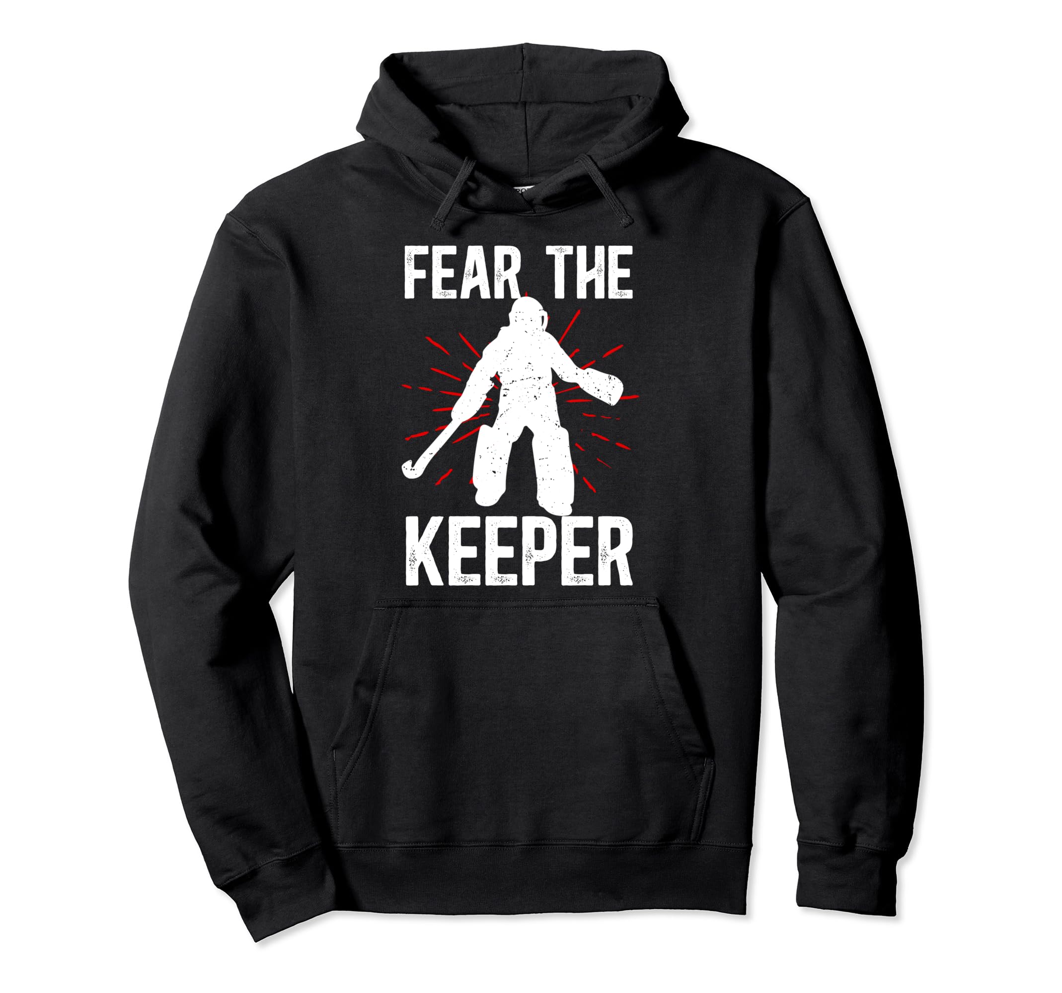 Fear Keeper Field Hockey Keeper Hoodie - Fun Novelty Design Men Women