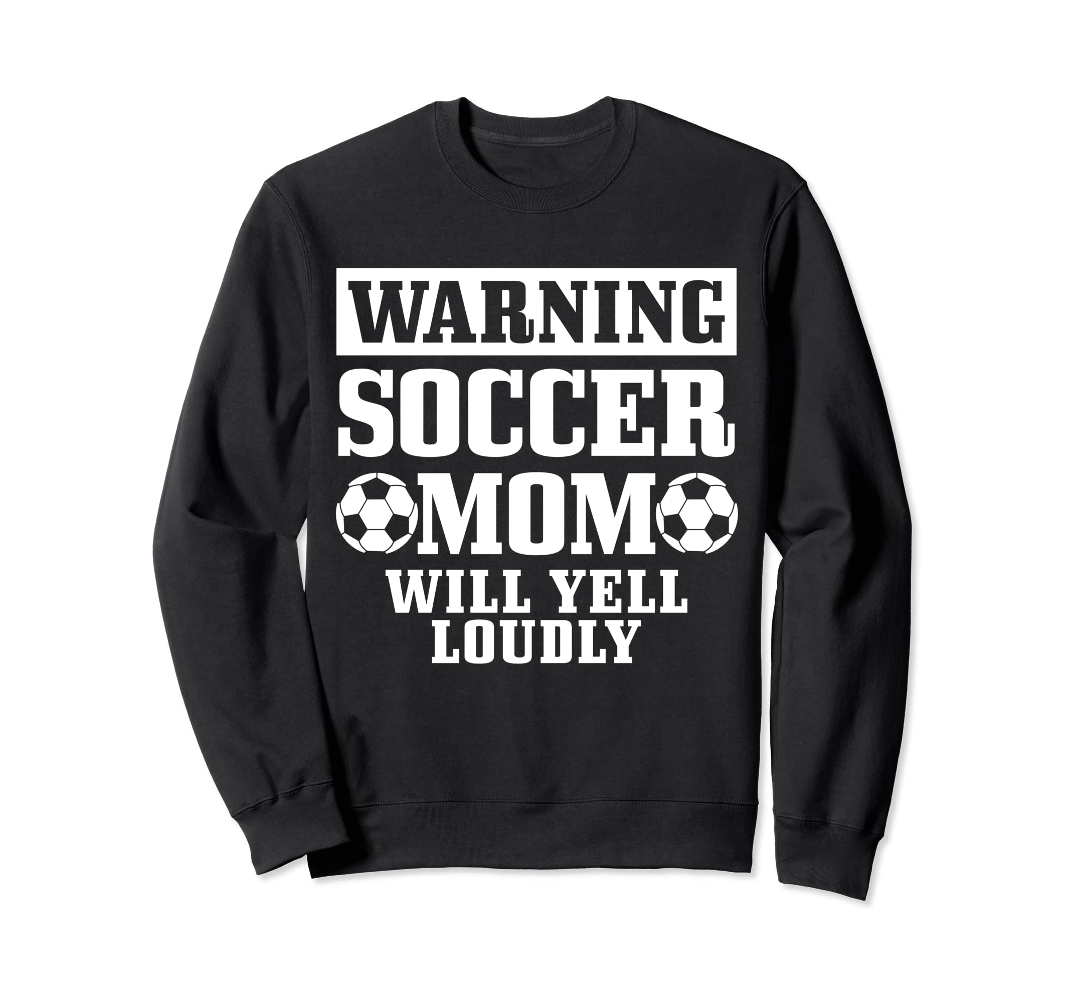 Soccer Mom Will Yell Loudly Funny Sweatshirt - Unique Graphic Unisex
