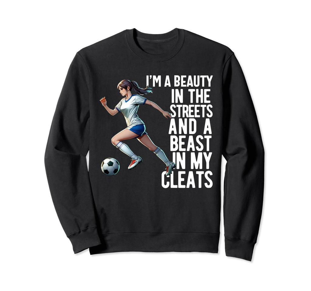 Im Beauty Streets Soccer Daughter Sweatshirt - Minimalist Print Men Women