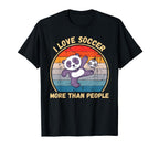 Panda I Love Soccer More Than People T-Shirt - Minimalist Print Unisex