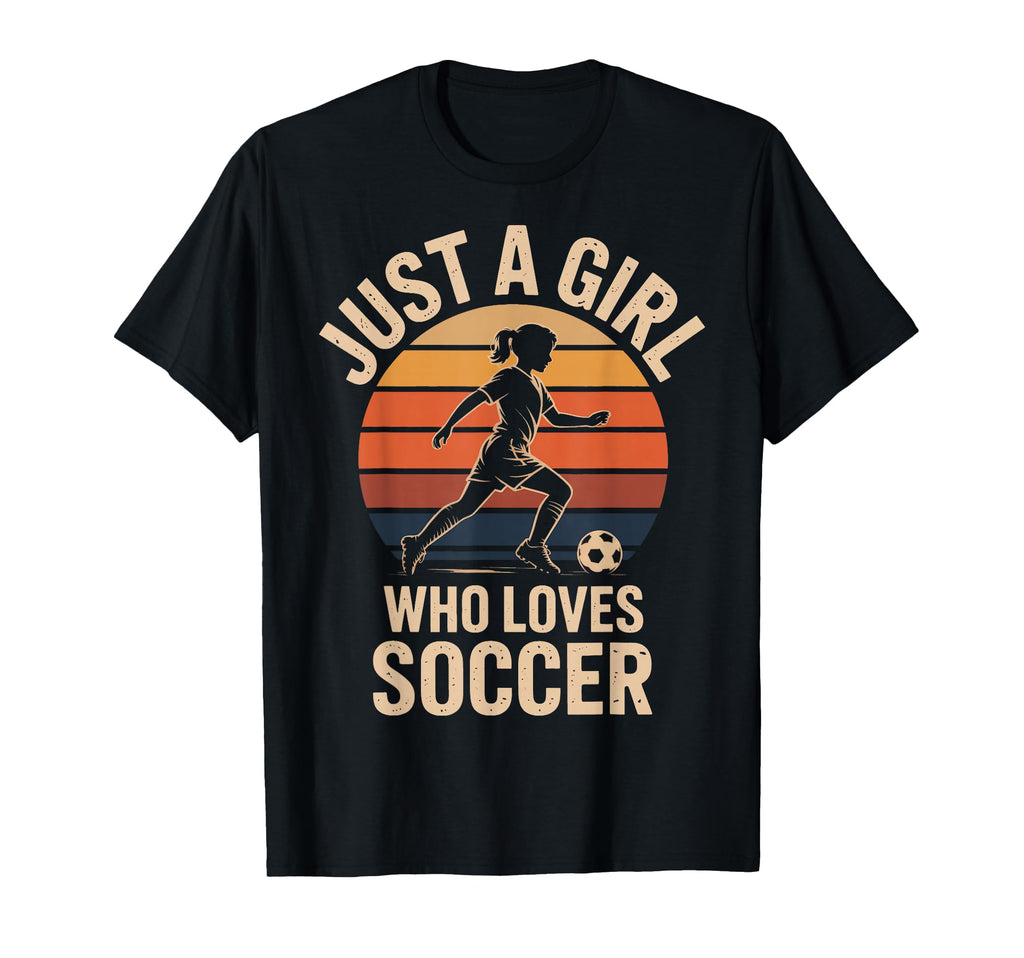 Just Who Loves Soccer Female Players T-Shirt - Streetwear Style Unisex