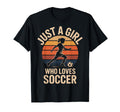 Just Who Loves Soccer Female Players T-Shirt - Streetwear Style Unisex