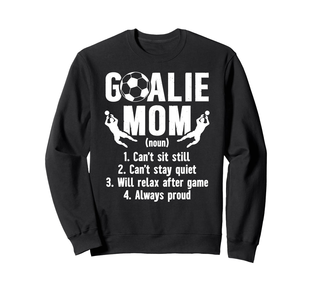 Soccer Goalkeeper Mom Definition Sweatshirt - Casual Everyday Wear Unisex