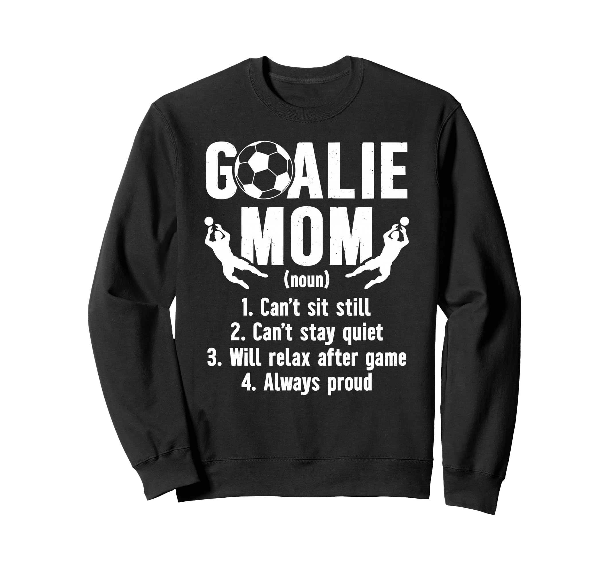 Soccer Goalkeeper Mom Definition Sweatshirt - Casual Everyday Wear Unisex
