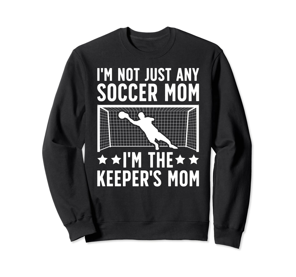 Im Soccer Keeper Mom Soccer Sweatshirt - Casual Everyday Wear for Adults