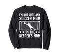 Im Soccer Keeper Mom Soccer Sweatshirt - Casual Everyday Wear for Adults