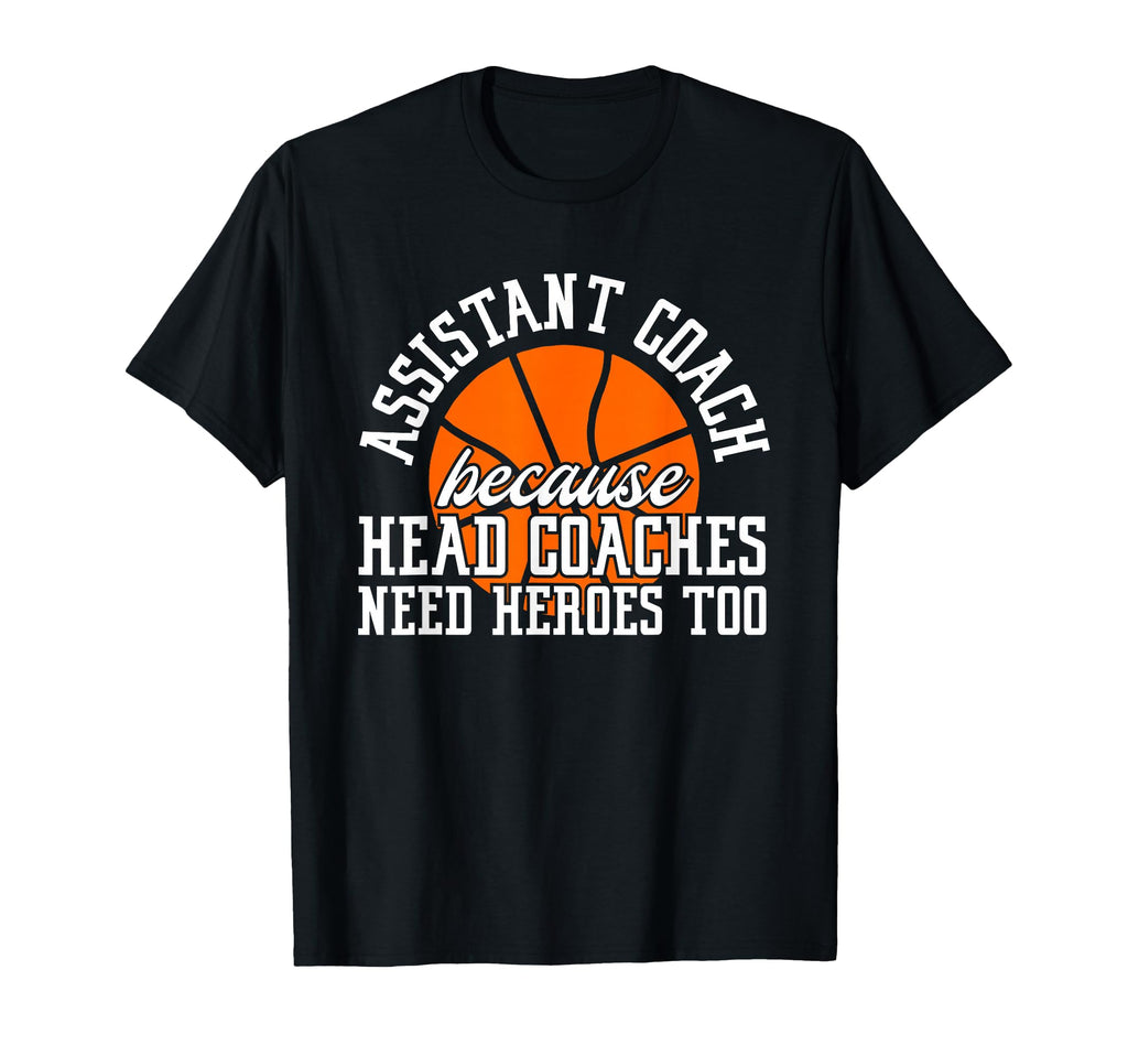 Assistant Coach Because Head Coaches T-Shirt - Minimalist Print Men Women