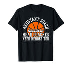 Assistant Coach Because Head Coaches T-Shirt - Minimalist Print Men Women