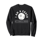Funny Soccer Coach Coach I Am Sweatshirt - Casual Everyday Wear Men Women
