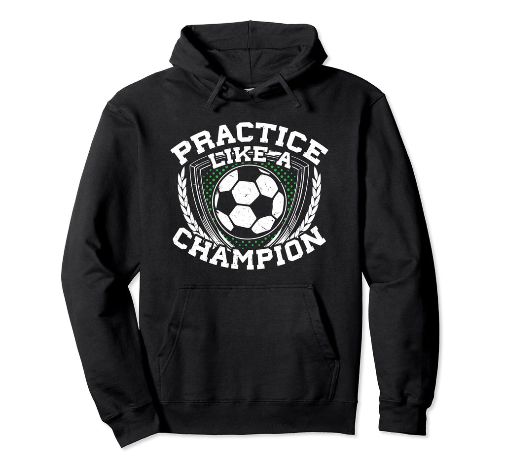 Practice Like Champion Futbol Soccer Hoodie - Unique Graphic for Adults