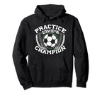 Practice Like Champion Futbol Soccer Hoodie - Unique Graphic for Adults