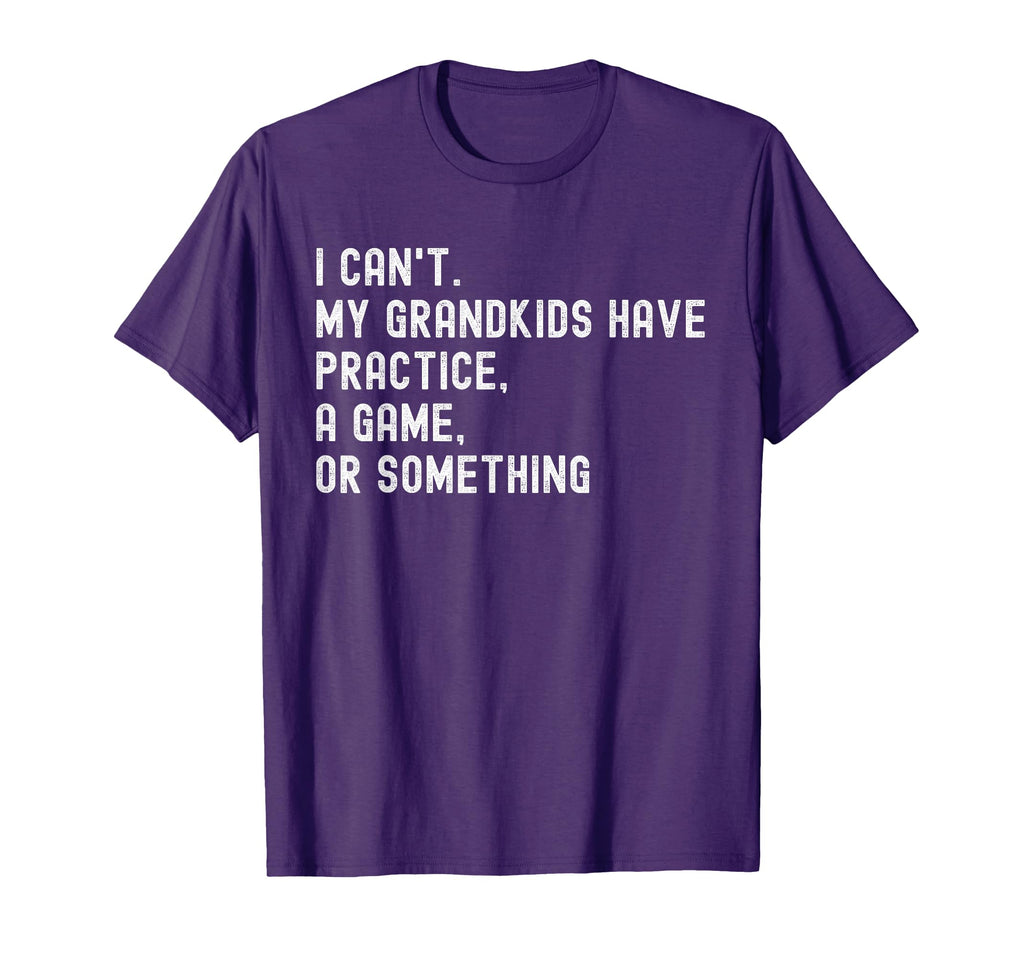 I Cant My Grandkids Have Practice T-Shirt - Minimalist Print for Adults