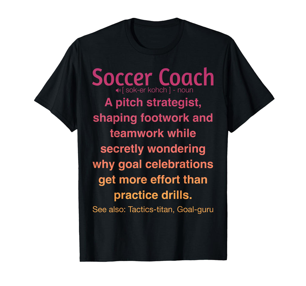 Funny Soccer Coach T-Shirt - Custom Art Print for Adults