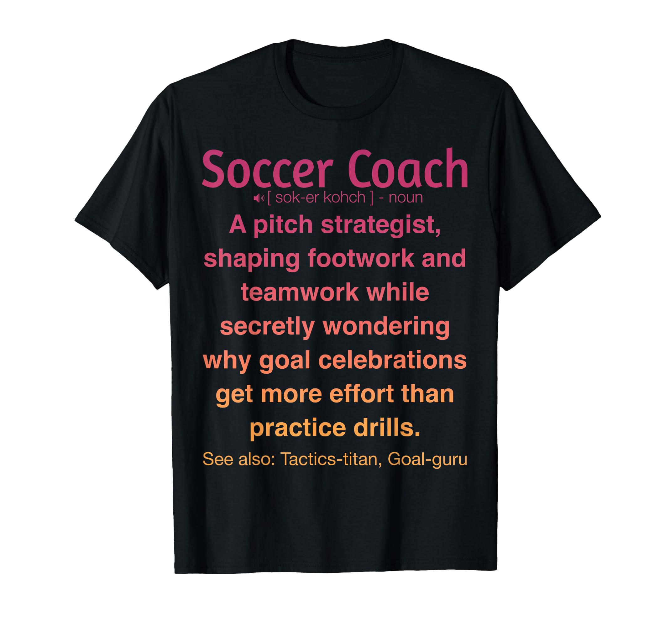 Funny Soccer Coach T-Shirt - Custom Art Print for Adults