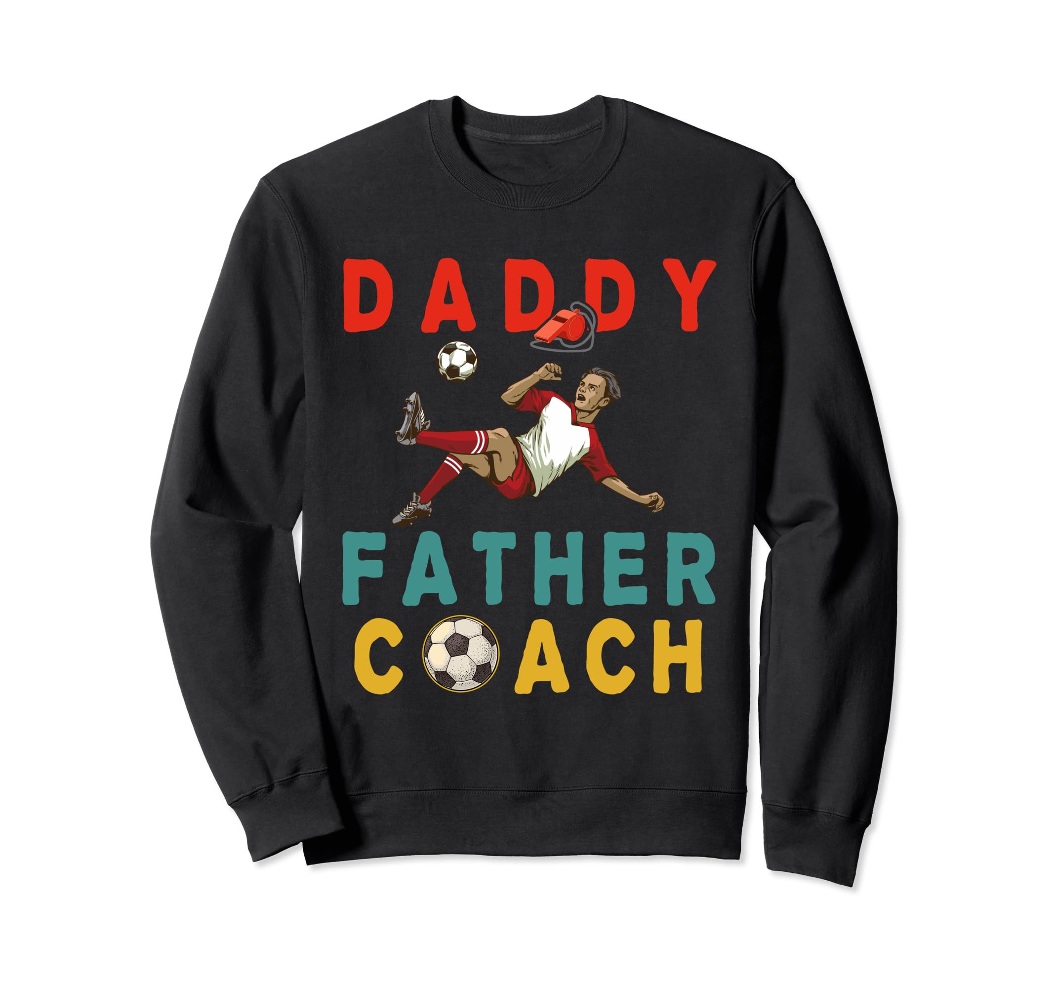 Daddy Father Coach Costume Soccer Sweatshirt - Unique Graphic for Adults