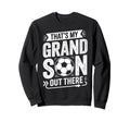 Thats My Grandson Out There Sweatshirt - Casual Everyday Wear for Adults