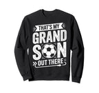 Thats My Grandson Out There Sweatshirt - Casual Everyday Wear for Adults
