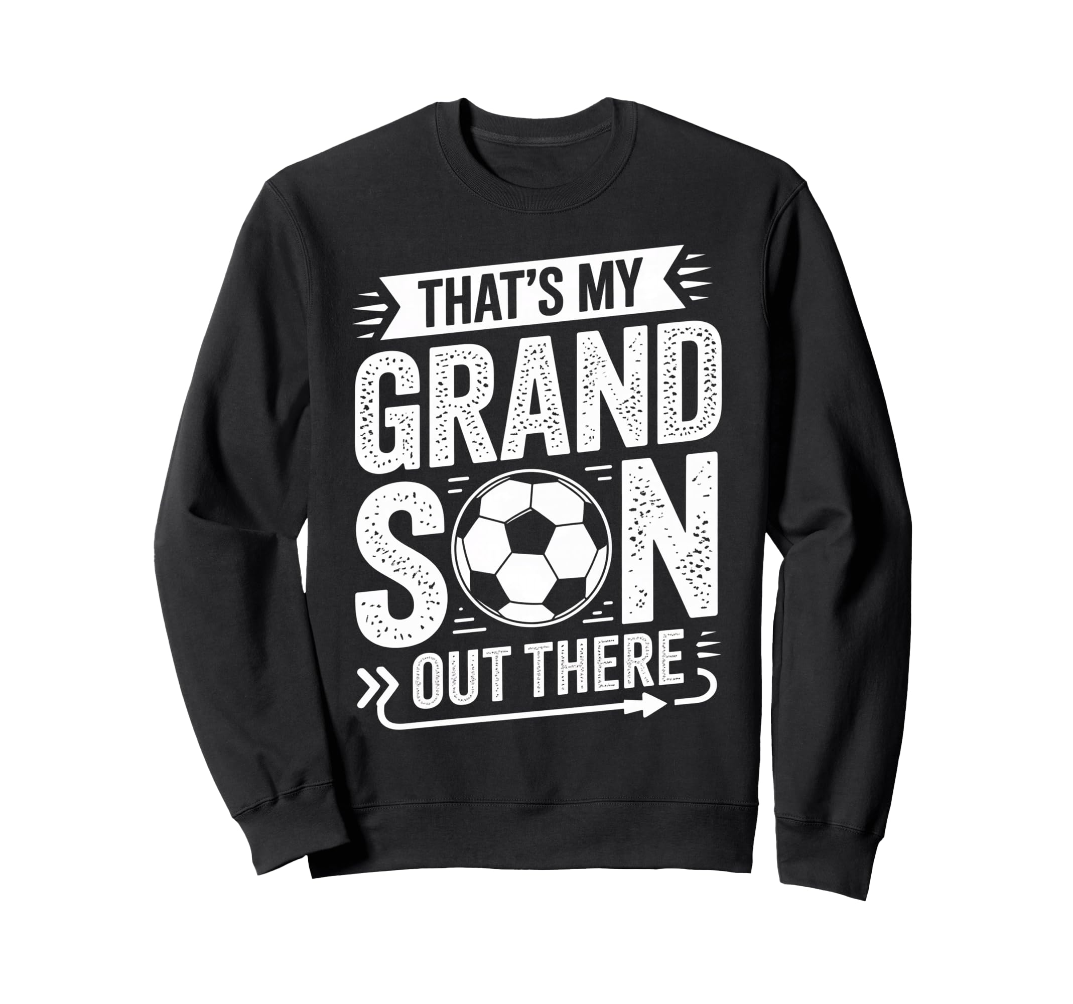 Thats My Grandson Out There Sweatshirt - Casual Everyday Wear for Adults