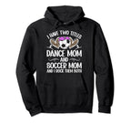 Dance And Soccer Mom Soccer Player And Hoodie - Novelty Apparel Unisex