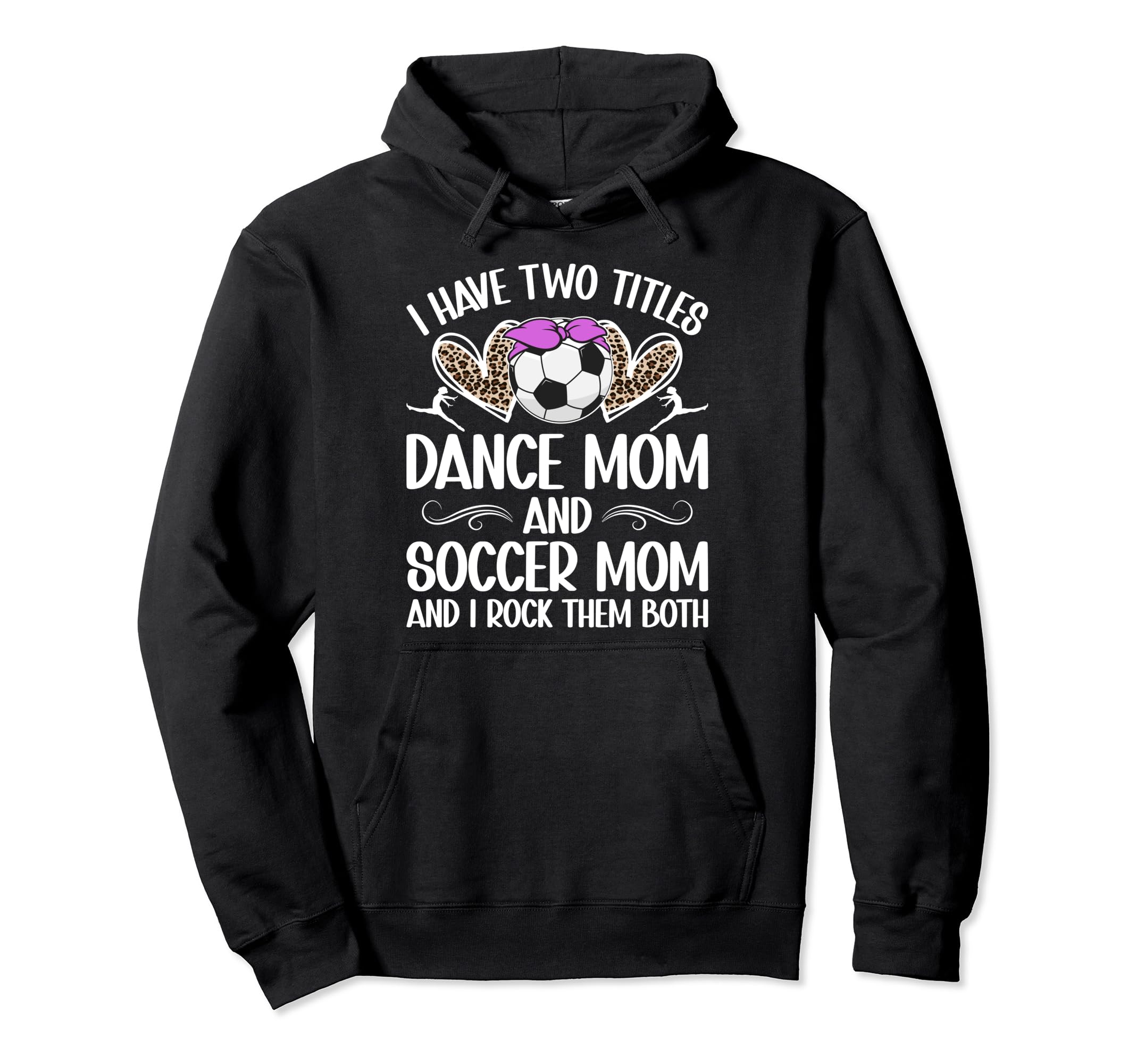 Dance And Soccer Mom Soccer Player And Hoodie - Novelty Apparel Unisex