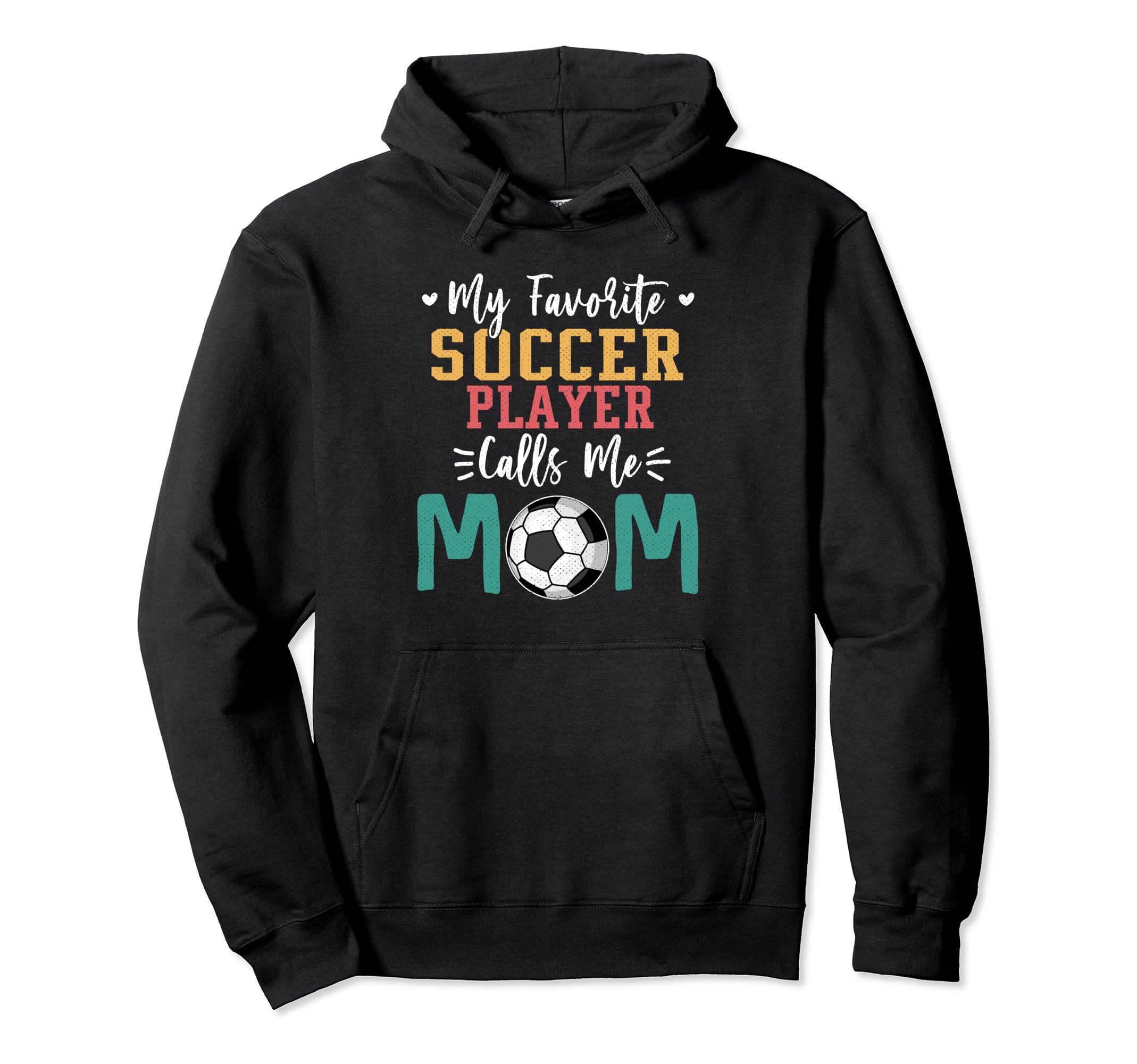 My Favorite Soccer Player Calls Me Mom Hoodie - Custom Art Print Men Women