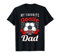 My Favorite Goalie Calls Me Dad Soccer T-Shirt - Graphic Print Men Women