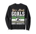 Lifes About Goals And Assists Sweatshirt - Streetwear Style for Adults