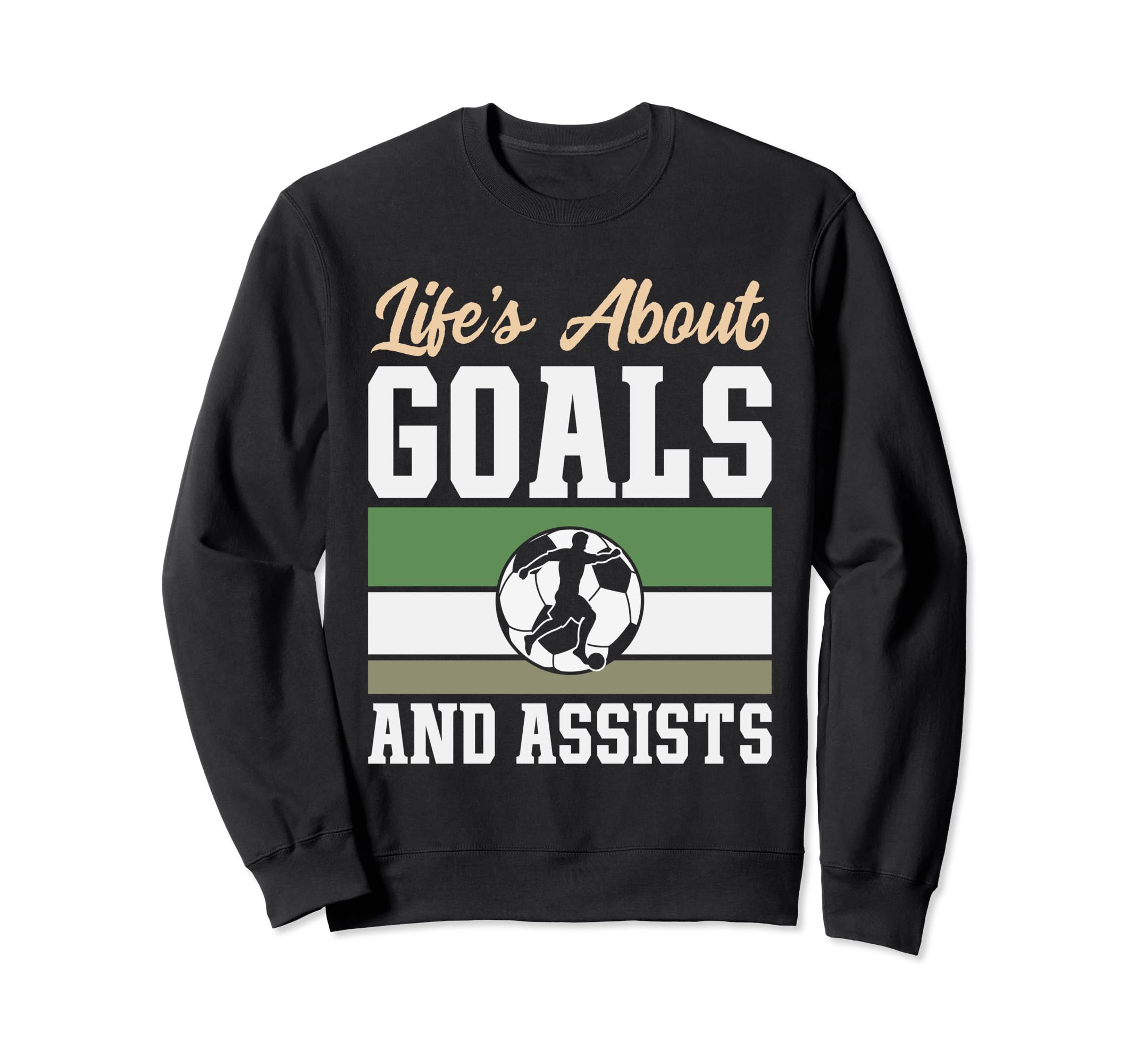 Lifes About Goals And Assists Sweatshirt - Streetwear Style for Adults