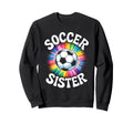 Soccer Sister Tie Dye Sweatshirt - Aesthetic Graphic Men Women