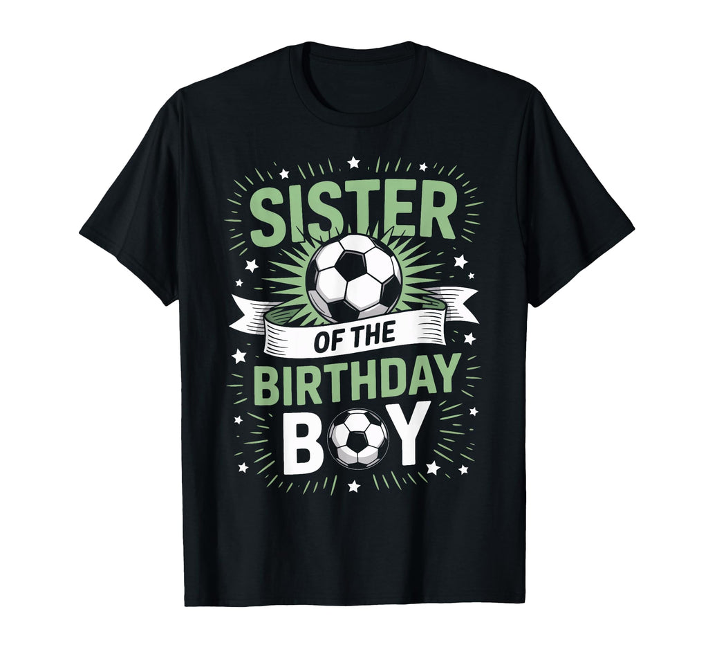 Sister Birthday Soccer Player Family T-Shirt - Streetwear Style Men Women