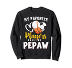 Pepaw My Favorite Baseball Soccer Sweatshirt - Graphic Print Unisex