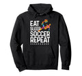 Eat Sleep Soccer Repeat Soccer Sports Hoodie - Trendy Graphic Unisex