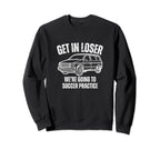 Get Loser Were Going To Soccer Sweatshirt - Casual Everyday Wear Unisex