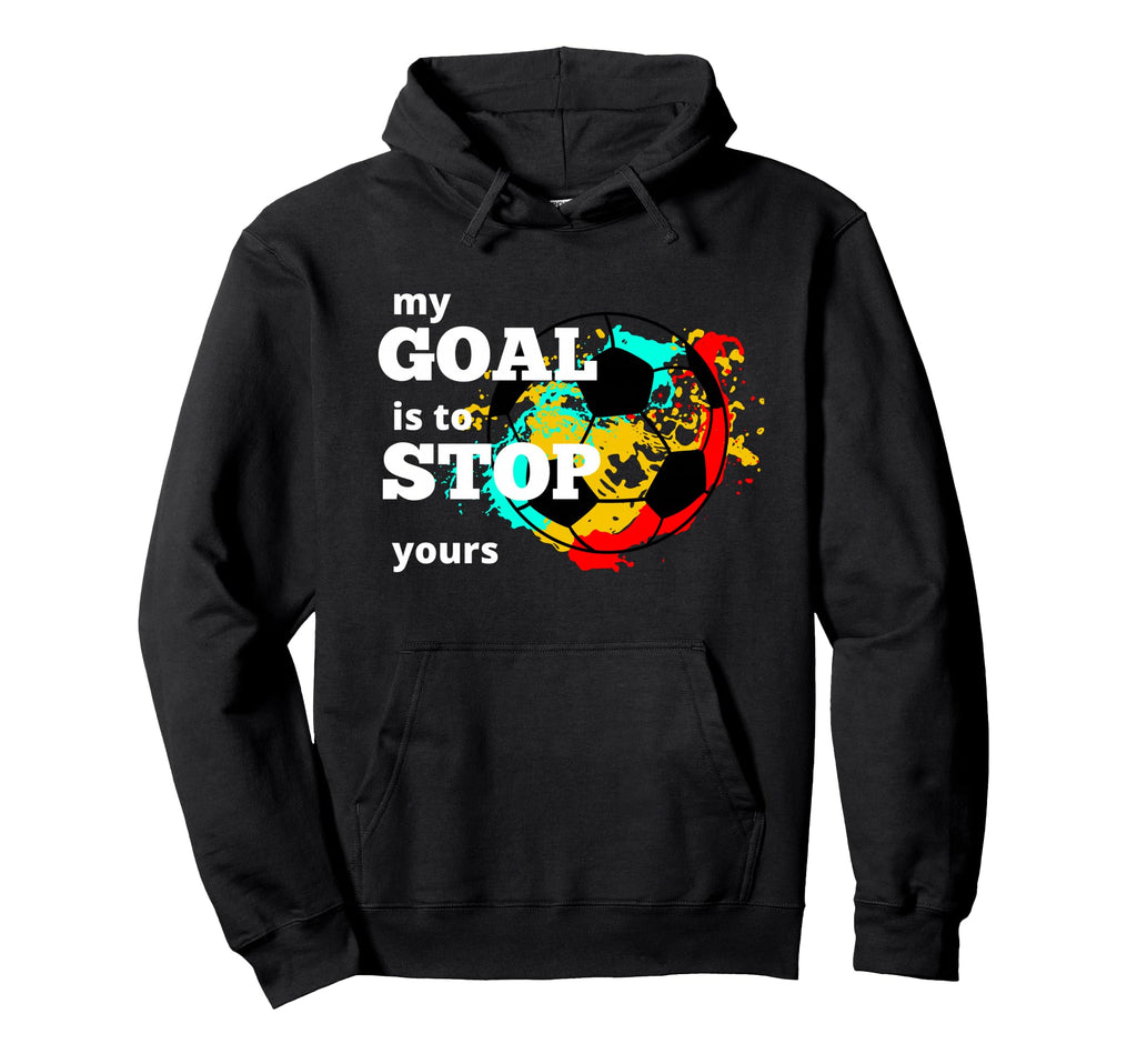 My Goal Is To Stop Yours Hoodie - Casual Everyday Wear Men Women