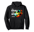 My Goal Is To Stop Yours Hoodie - Casual Everyday Wear Men Women