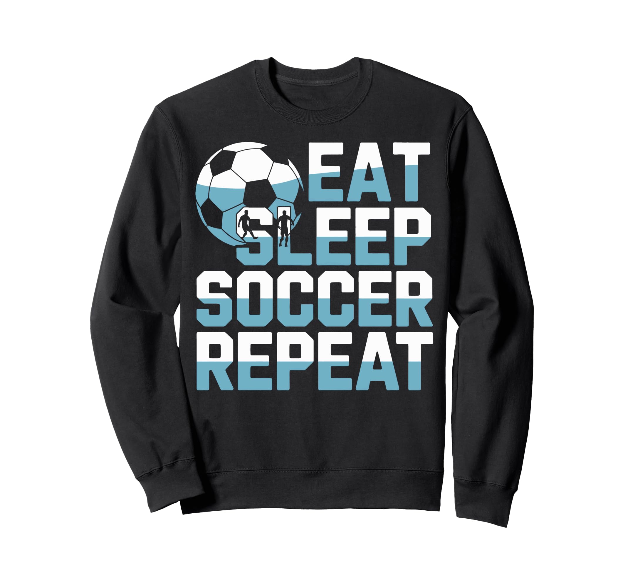 Soccer Enthusiast Life Eat Sleep Sweatshirt - Novelty Apparel Unisex