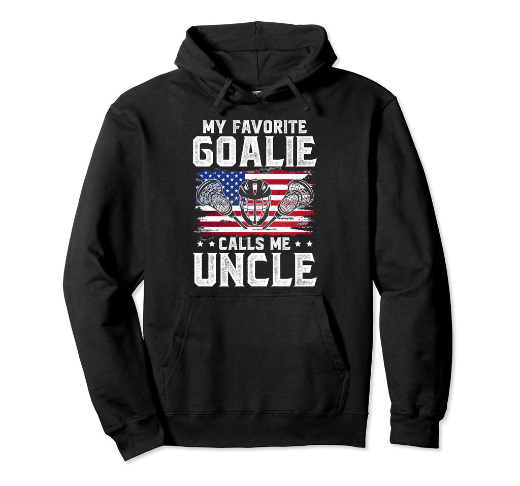 My Favorite Lacrosse Goalie Uncle Hoodie - Novelty Apparel Men Women