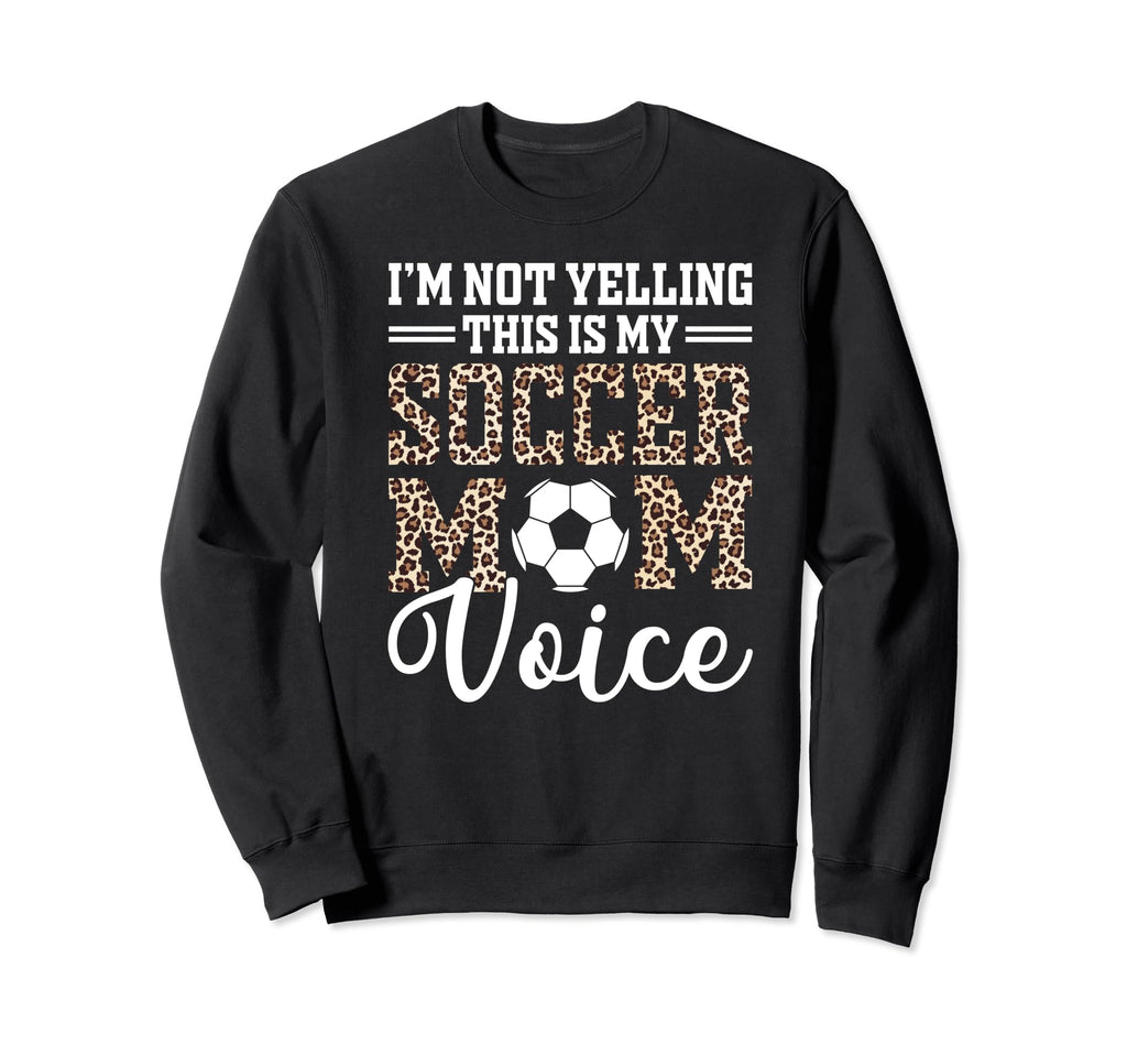 This Is My Soccer Mom Voice Mothers Sweatshirt - Aesthetic Graphic Unisex
