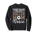 This Is My Soccer Mom Voice Mothers Sweatshirt - Aesthetic Graphic Unisex