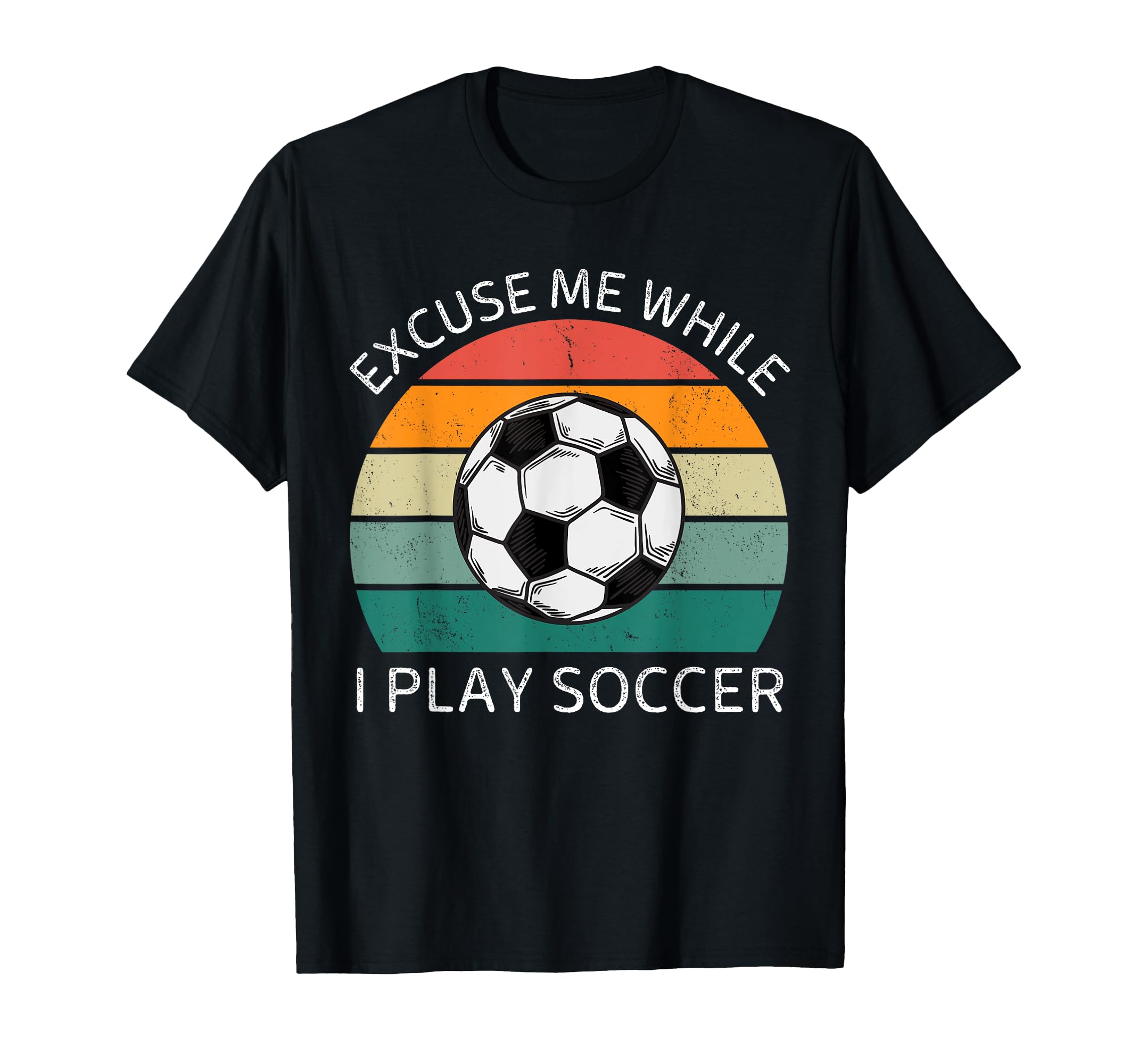 Excuse Me While I Play Soccer Soccer T-Shirt - Custom Art Print Men Women