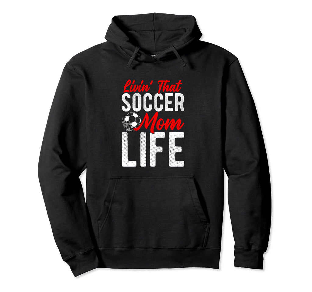 Livin That Soccer Mom Life Soccer Hoodie - Aesthetic Graphic Unisex