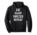 Eat Sleep Soccer Repeat Soccer Player Hoodie - Streetwear Style Unisex