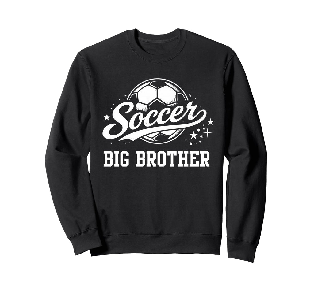 Soccer Big Brother Soccer Ball Sweatshirt - Casual Everyday Wear Men Women