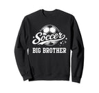 Soccer Big Brother Soccer Ball Sweatshirt - Casual Everyday Wear Men Women