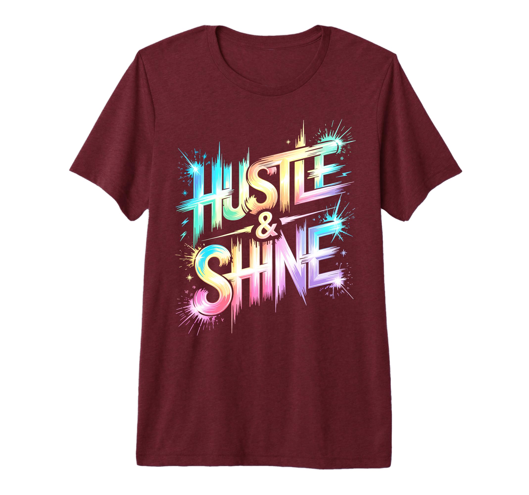 Lets Go Hustle Shine All We Do Win T-Shirt - Custom Art Print Unisex