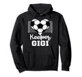 Keeper Gigi Funny Soccer Goalkeeper Gigi Hoodie - Custom Art Print Unisex