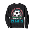 Forget Glass Slippers Bring Me Sweatshirt - Streetwear Style Men Women