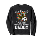My Favorite Soccer Player Calls Me Sweatshirt - Aesthetic Graphic Unisex